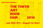 ZINE’S MATE presents『THE TOKYO ART BOOK FAIR 2010』