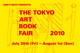 ZINE’S MATE presents『THE TOKYO ART BOOK FAIR 2010』