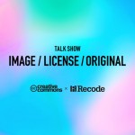 Creative Commons Japan × Recode ネット上で発表されるイラストの著作権をテーマにしたトークショー 12月5日、2.5Dにて開催