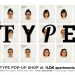タイポグラフィーから眼鏡のデザインを作るブランド「TYPE」期間限定ポップアップショップが登場
